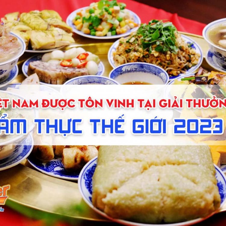 Việt Nam được tôn vinh giải thưởng ẩm thực thế giới 2023