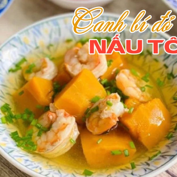 Canh bí đỏ nấu tôm bổ dưỡng