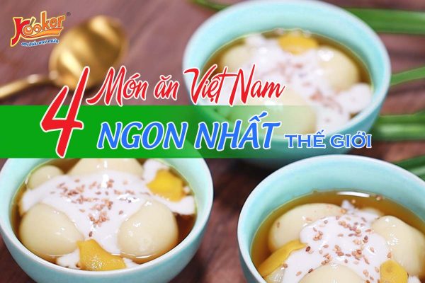 4 món ăn Việt Nam ngon nhất thế giới