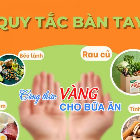 Quy tắc bàn tay - công thức vàng cho bữa ăn