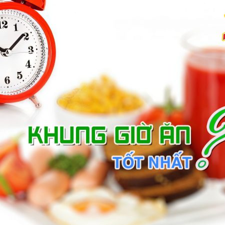 khung giờ ăn tốt nhất trong ngày