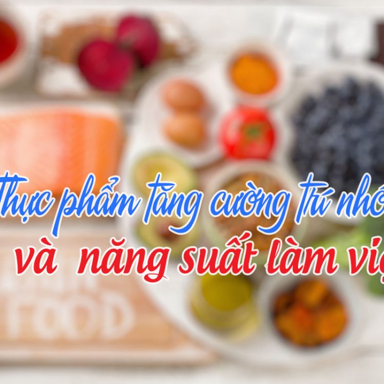6-thuc-pham-lanh-manh-giup-tang-cuong-tri nho-va-nang-suat-lam-viec