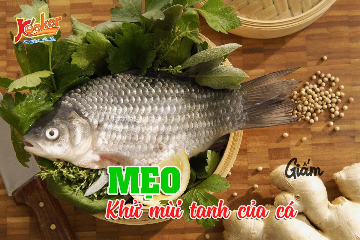 Meo-cuc-hay-giup-khu-mui-tanh-cua-ca