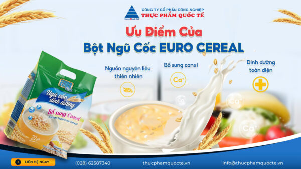 Ưu Điểm Của Bột Ngũ Cốc EURO CEREAL